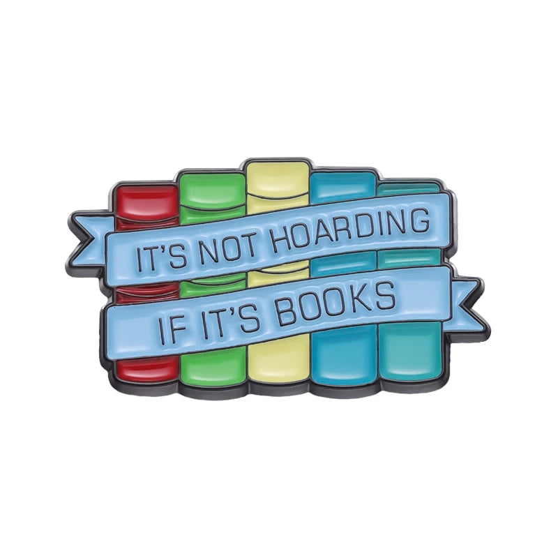 "It's Not Hoarding If It's Books" Enamel Pin