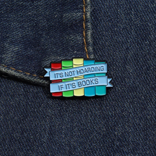 "It's Not Hoarding If It's Books" Enamel Pin